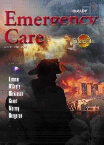 Emergency Care - Fire Service Version (9th Edition) (9780130995001) by Daniel J. Limmer; Michael F. O'Keefe