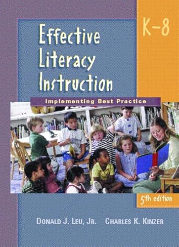 Effective Literacy Instruction, K-8: Implementing Best Practice (9780130995414) by Leu, Donald J.; Kinzer, Charles K.