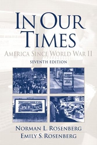 In Our Times: America Since World War II (9780130996480) by Rosenberg, Norman; Rosenberg, Emily