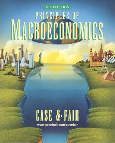 Principles of Macroeconomics (9780130996626) by Case, Karl E.; Fair, Ray C.