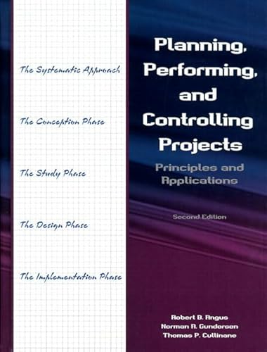 9780130998781: Planning, Performing, and Controlling Projects: Principles and Applications