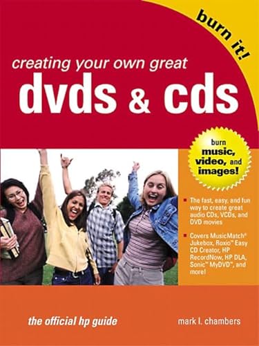 Stock image for Creating Your Own Great DVDs and CDs: The Official HP Guide for sale by Open Books