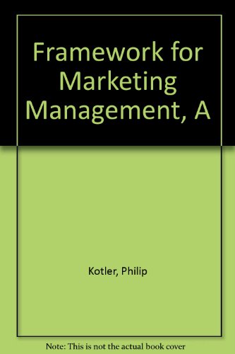9780131001886: Framework for Marketing Management, A