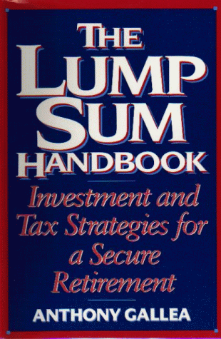 Imagen de archivo de The Lump Sum Handbook: Investment and Tax Strategies for a Secure Retirement a la venta por Wonder Book