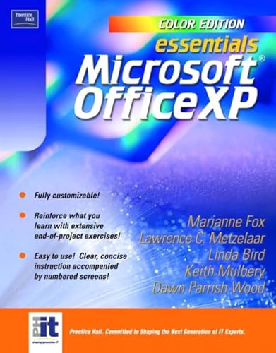 Essentials: Microsoft Office XP, Color Edition (9780131008991) by Metzelaar, Lawrence C.; Bird, Linda; Mulbery, Keith; Woo, Dawn Parrish