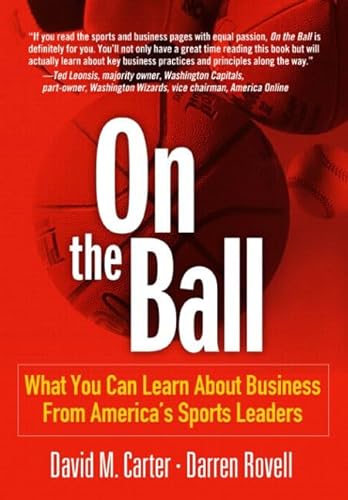 Stock image for On the Ball: What You Can Learn About Business from America's Sports Leaders for sale by Front Cover Books