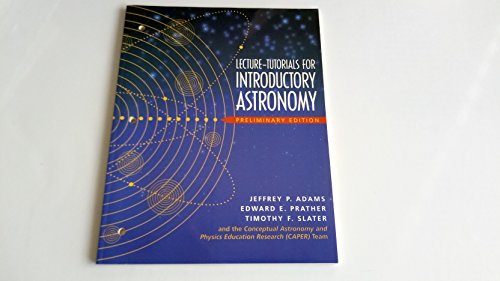 Lecture Tutorials for Introductory Astronomy - Preliminary Version (9780131011090) by Adams, Jeffrey P.; Prather, Edward E.; Slater, Timothy F.; CAPER