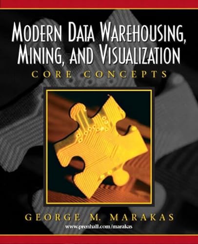 9780131014596: Modern Data Warehousing, Mining, and Visualization: Core Concepts