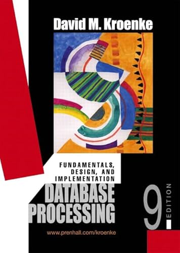 Beispielbild fr Database Processing: Fundamentals, Design, and Implementation, Ninth Edition zum Verkauf von Wonder Book