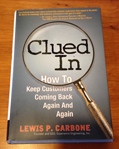 9780131015500: Clued In: How to Keep Customers Coming Back Again and Again