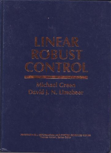 Linear Robust Control (Prentice Hall Information and System Sciences) (9780131022782) by Green, Michael; Limebeer, David J. N.