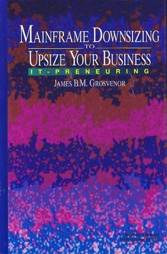 Stock image for Mainframe Downsizing to Upsize Your Business: IT-Preneuring (Hewlett-Packard Professional Books) for sale by WorldofBooks