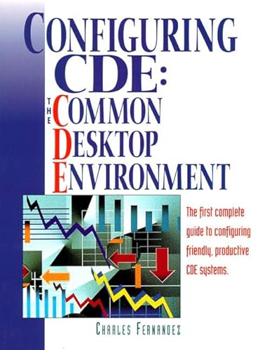 Configuring Cde: The Common Desktop Environment (9780131027244) by Fernandez, Charles