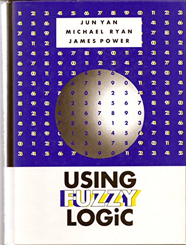 9780131027329: Using Fuzzy Logic: Towards Intelligent Systems