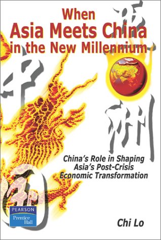 Beispielbild fr When Asia Meets China in the New Milennium: China's Role in Shaping Asia's Post-crisis Economic Transformation zum Verkauf von WorldofBooks
