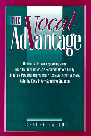 Stock image for The Vocal Advantage: Develop a Dynamic Speaking Voice, Grab Listener Interest (with Audio Cassette) for sale by New Legacy Books