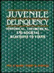 Stock image for Juvenile Delinquency: Historical, Theoretical, And Societal Reactions To Youth for sale by Basi6 International