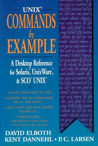 Stock image for Unix Commands by Example: A Desktop Reference for Unixware, Solairs and Sco Unixware, Solaris and Sco Unix for sale by Irish Booksellers