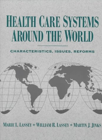 Beispielbild fr Health Care Systems Around the World : Characteristics, Issues, Reforms zum Verkauf von Better World Books