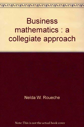 Imagen de archivo de Business mathematics: A collegiate approach a la venta por BookHolders
