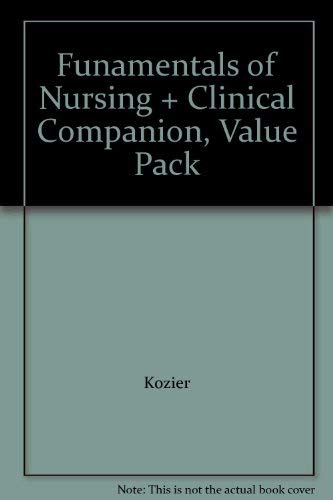 Funamentals of Nursing + Clinical Companion, Value Pack (9780131055360) by Kozier; Berman