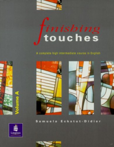 9780131061392: Finishing Touches: Bk. A (Finishing Touches: Complete High Intermediate Course in English)