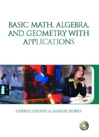 Stock image for Basic Math, Algebra, & Geometry With Applications for sale by Wonder Book