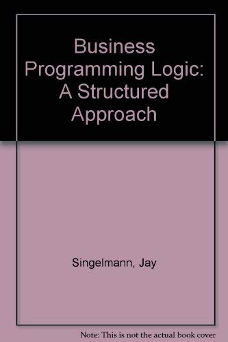 Stock image for Business programming logic: A structured approach for sale by BooksRun
