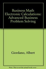 Beispielbild fr Business Math Electronic Calculations: Advanced Business Problem Solving zum Verkauf von dsmbooks