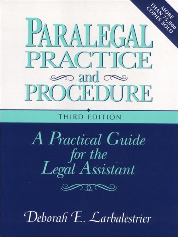 Paralegal Practice and Procedure: A Practical Guide for the Legal Assistant (3rd Edition) (9780131085725) by Larbalestrier