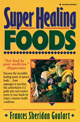 Beispielbild fr Super Healing Foods: Discover the Incredible Healing Power of Natural Foods zum Verkauf von Wonder Book