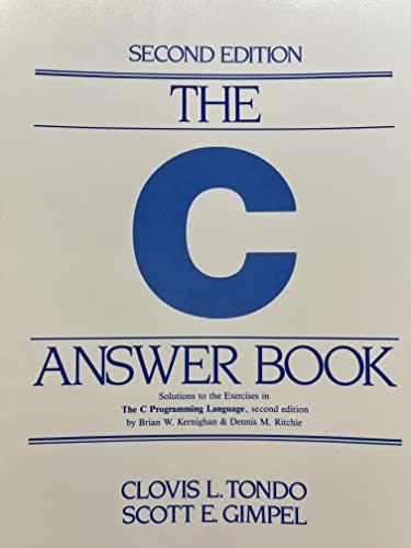 Beispielbild fr The C Answer Book: Solutions to the Exercises in 'The C Programming Language,' Second Edition zum Verkauf von BooksRun