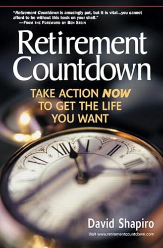 9780131096714: Retirement Countdown: Take Action Now to Get the Life You Want
