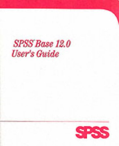 Spss Base 12.0 User's Guide (9780131096769) by Spss Inc.