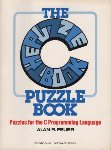 The C Puzzle Book (Prentice-Hall Software Series)