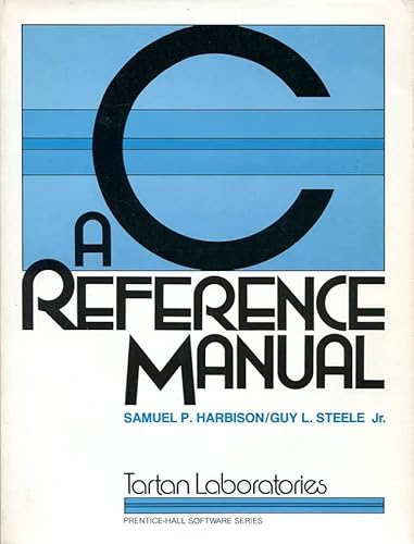 9780131100084: C: A Reference Manual