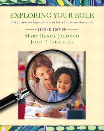 9780131101517: Exploring Your Role: A Practitioner's Introduction to Early Childhood Education, Second Edition