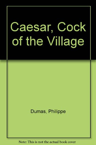 Stock image for Caesar, Cock of the Village for sale by Vashon Island Books