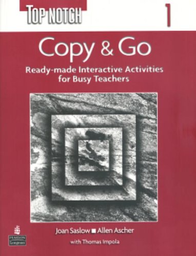 Stock image for Top Notch 1: Copy & Go- Ready-Made Interactive Activities for Busy Teachers for sale by Books Unplugged