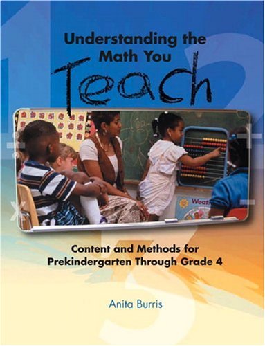 9780131107373: Understanding the Math You Teach: Content and Methods for Prekindergarten Through Grade Four