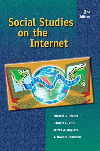 Social Studies on the Internet, Second Edition (9780131108080) by Michael J. Berson; BÃ¡rbara C. Cruz; James A. Duplass