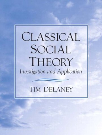 Stock image for Classical Social Theory : Investigation and Application for sale by Better World Books: West