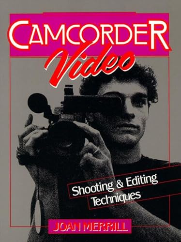 Stock image for Camcorder Video: Shooting and Editing Techniques for sale by SecondSale