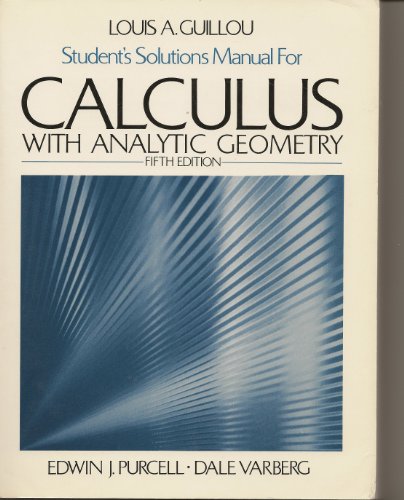 9780131111219: Student's solutions manual for Calculus with analytic geometry, fifth edition, Edwin J. Purcell, Dale Varberg
