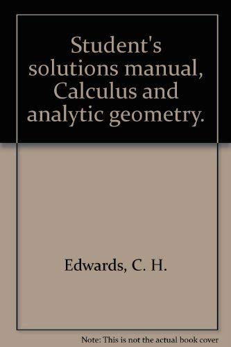 Student's solutions manual, Calculus and analytic geometry. - Edwards, C. H.; Penney, David E.