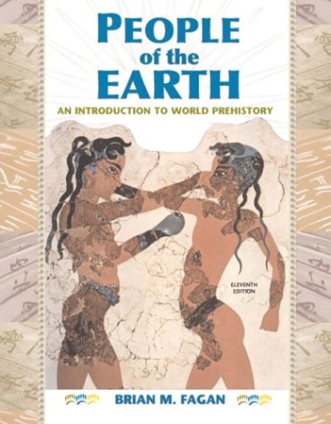Stock image for People of the Earth : An Introduction to World Prehistory for sale by Better World Books