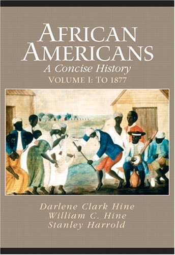 9780131114425: African Americans: A Concise History : To 1877: A Concise History, Volume One: To 1877