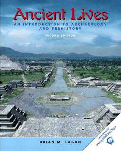 Stock image for Ancient Lives : An Introduction to Archaeology and Prehistory for sale by Better World Books: West