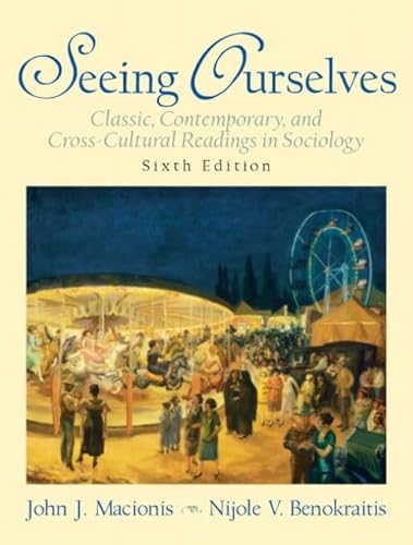 Imagen de archivo de Seeing Ourselves: Classic, Contemporary, and Cross-Cultural Readings in Sociology a la venta por ThriftBooks-Dallas