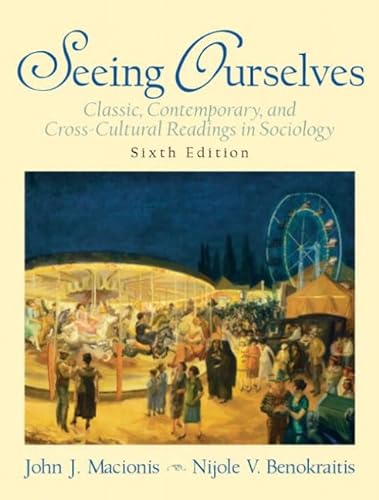 Stock image for Seeing Ourselves: Classic, Contemporary, and Cross-Cultural Readings in Sociology, Sixth Edition for sale by Read&Dream